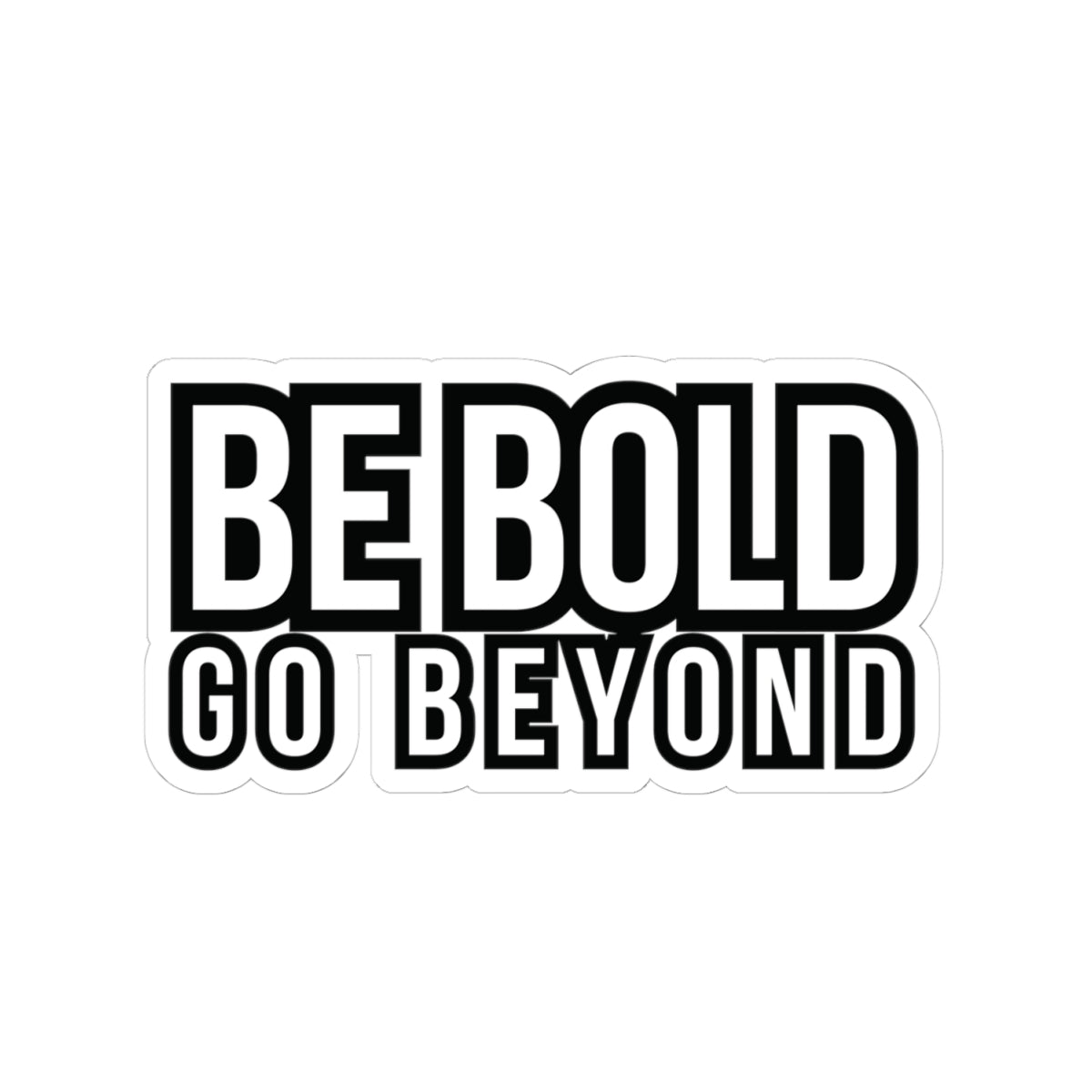 Be Bold Sticker