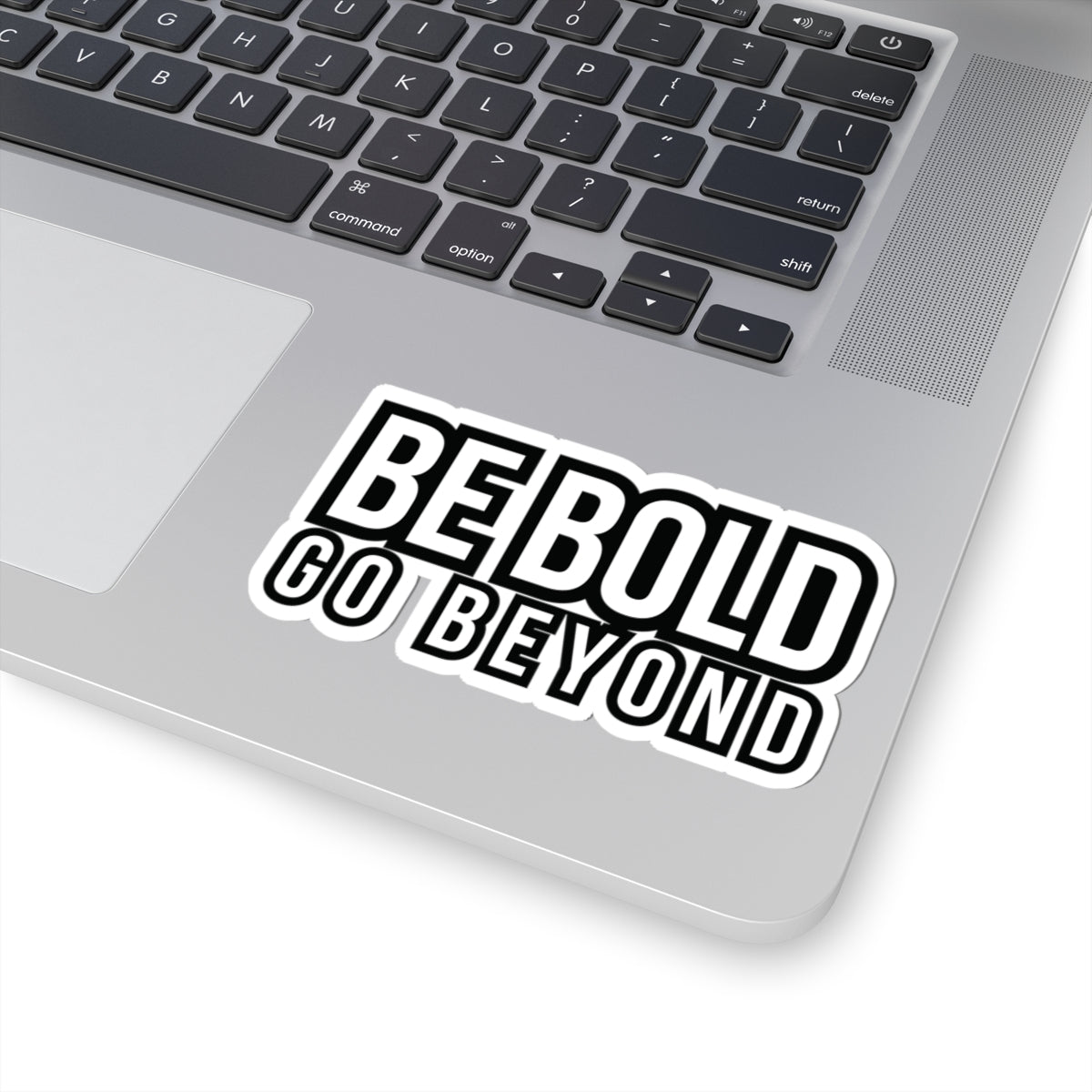 Be Bold Sticker