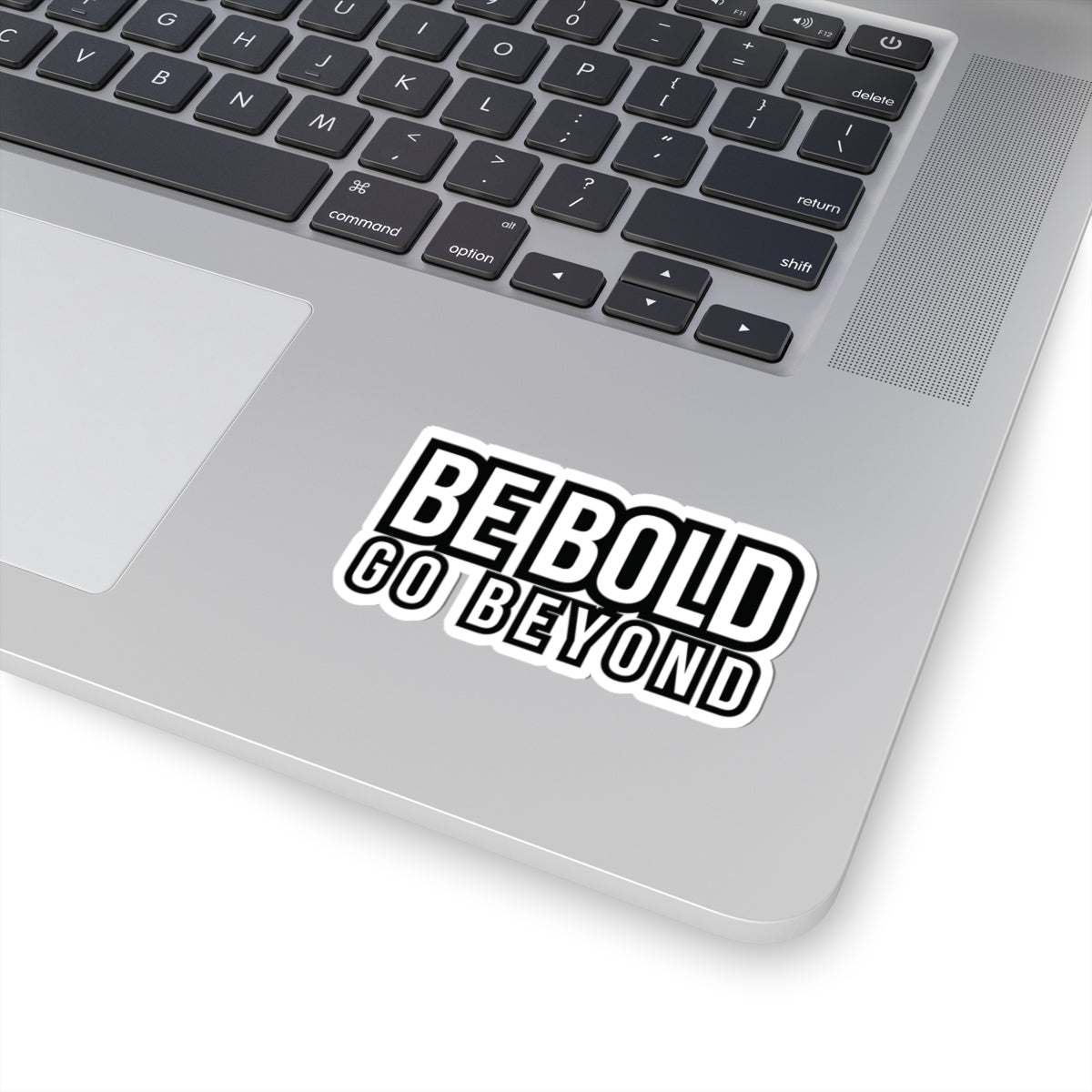 Be Bold Sticker
