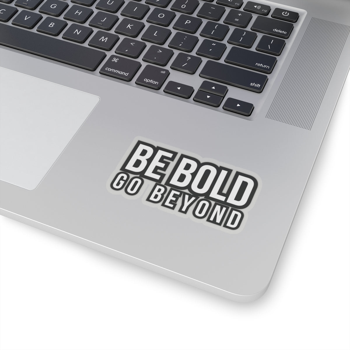 Be Bold Sticker