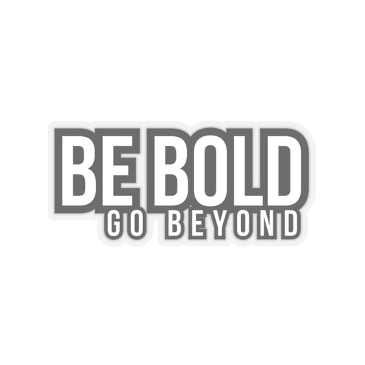 Be Bold Sticker