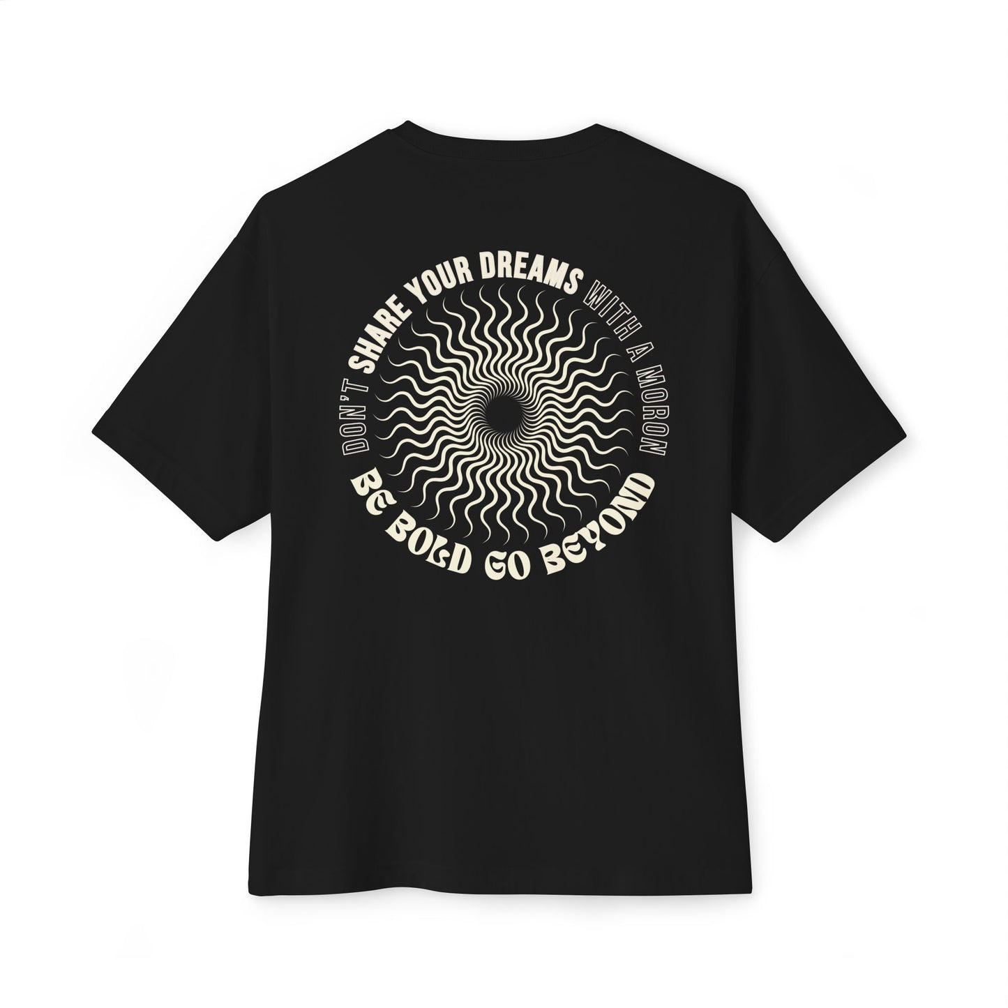 Don’t Share Your Dreams With A Moron Box Tee