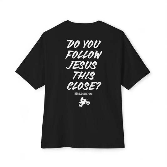 Do You Follow Jesus This Close? Box Tee