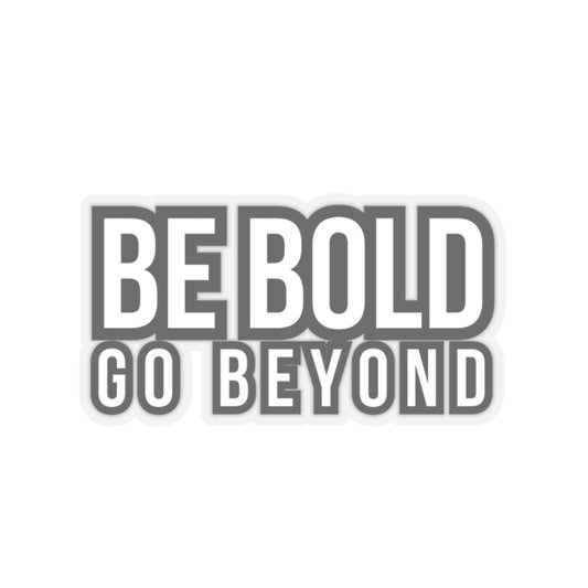 Be Bold Sticker