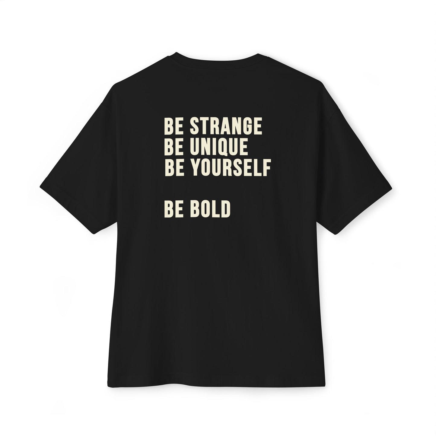 Be Strange Be Unique Be Yourself Box Tee